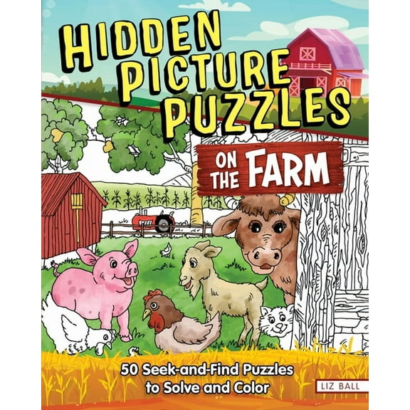 Hidden Picture Puzzles on the Farm: 50 Seek-And-Find Puzzles to Solve and Color, (Paperback)