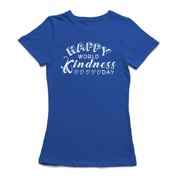 Happy World Kindness Day Women Royal Blue T-Shirt, Female Medium