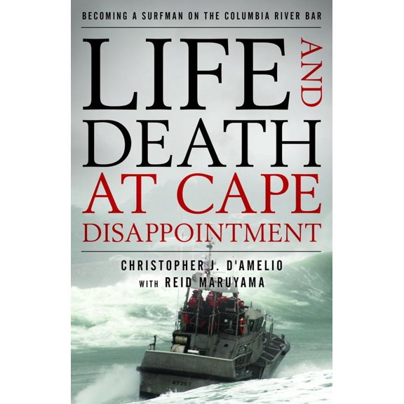 Pre-Owned Life and Death at Cape Disappointment: Becoming a Surfman on the Columbia River Bar (Hardcover) 149305872X 9781493058723