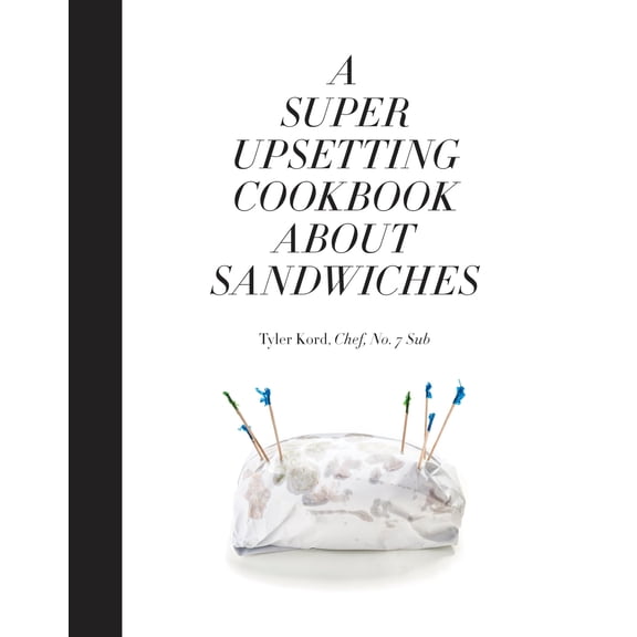 Pre-Owned A Super Upsetting Cookbook about Sandwiches Hardcover