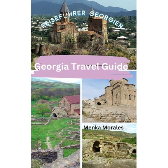 Georgia Travel Guide: ReisefÃ¼hrer Georgien, (Hardcover)