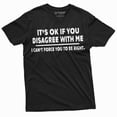 thumbnail image 3 of It's ok if you disagree with me funny T-shirt Humorous saying text Birthday Christmas Gift (X-Large Military Green), 3 of 7