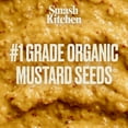 thumbnail image 6 of Smash Kitchen Organic Dijon Mustard, 12 oz Bottle, 6 of 8