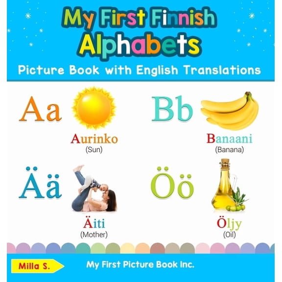 Teach & Learn Basic Finnish Words for Ch My First Finnish Alphabets Picture Book with English Translations: Bilingual Early Learning & Easy Teaching Finnish Book, Book 1, (Hardcover)