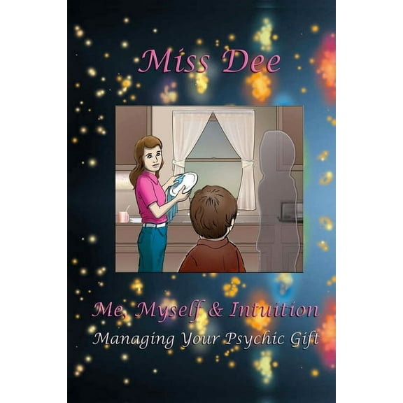 Me, Myself & Intuition: Managing Your Psychic Gift (Paperback)