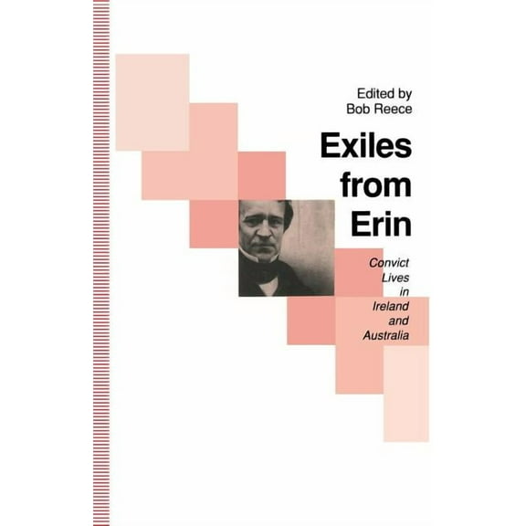 Exiles from Erin: Convict Lives in Ireland and Australia, (Paperback)