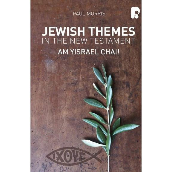 Jewish Themes in the New Testament: : Am Yisrael Chai!, (Paperback)