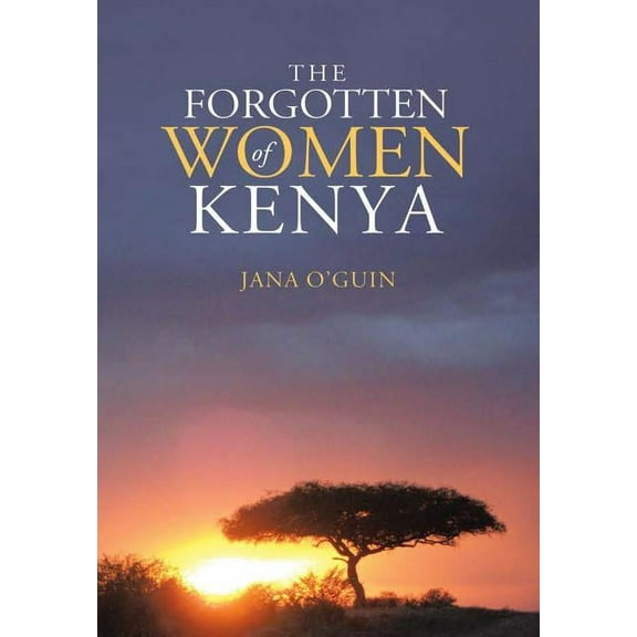 The Forgotten Women of Kenya, (Hardcover)