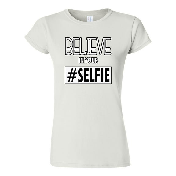 Junior Believe In Your Selfie Hashtag Funny Humor DT T-Shirt Tee