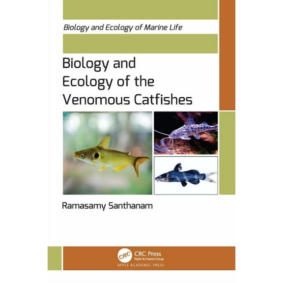 Biology and Ecology of Marine Life Biology and Ecology of the Venomous Catfishes, (Hardcover)