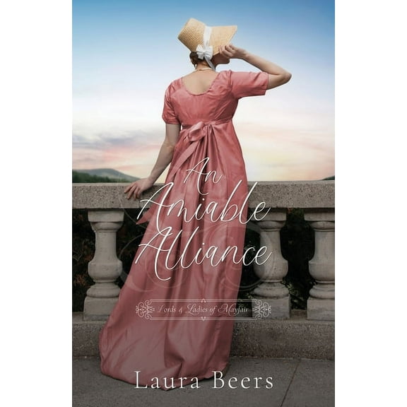 Lords & Ladies of Mayfair An Amiable Alliance: A Regency Romance, Book 4, (Paperback)