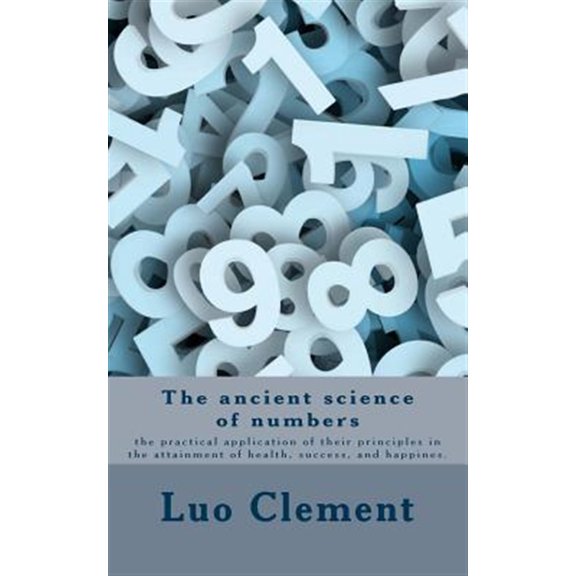 Pre-Owned The Ancient Science of Numbers: The Practical Application of Their Principles in the Attainment of Health, Success, and Happines.
