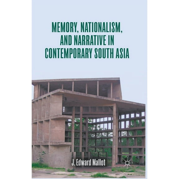 Memory, Nationalism, and Narrative in Contemporary South Asia, (Paperback)