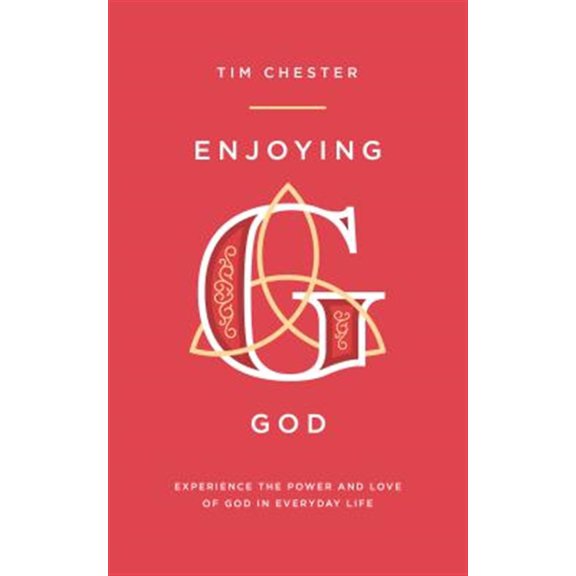 Pre-Owned Enjoying God: Experience the Power and Love of God in Everyday Life (Paperback) 1784982814 9781784982812