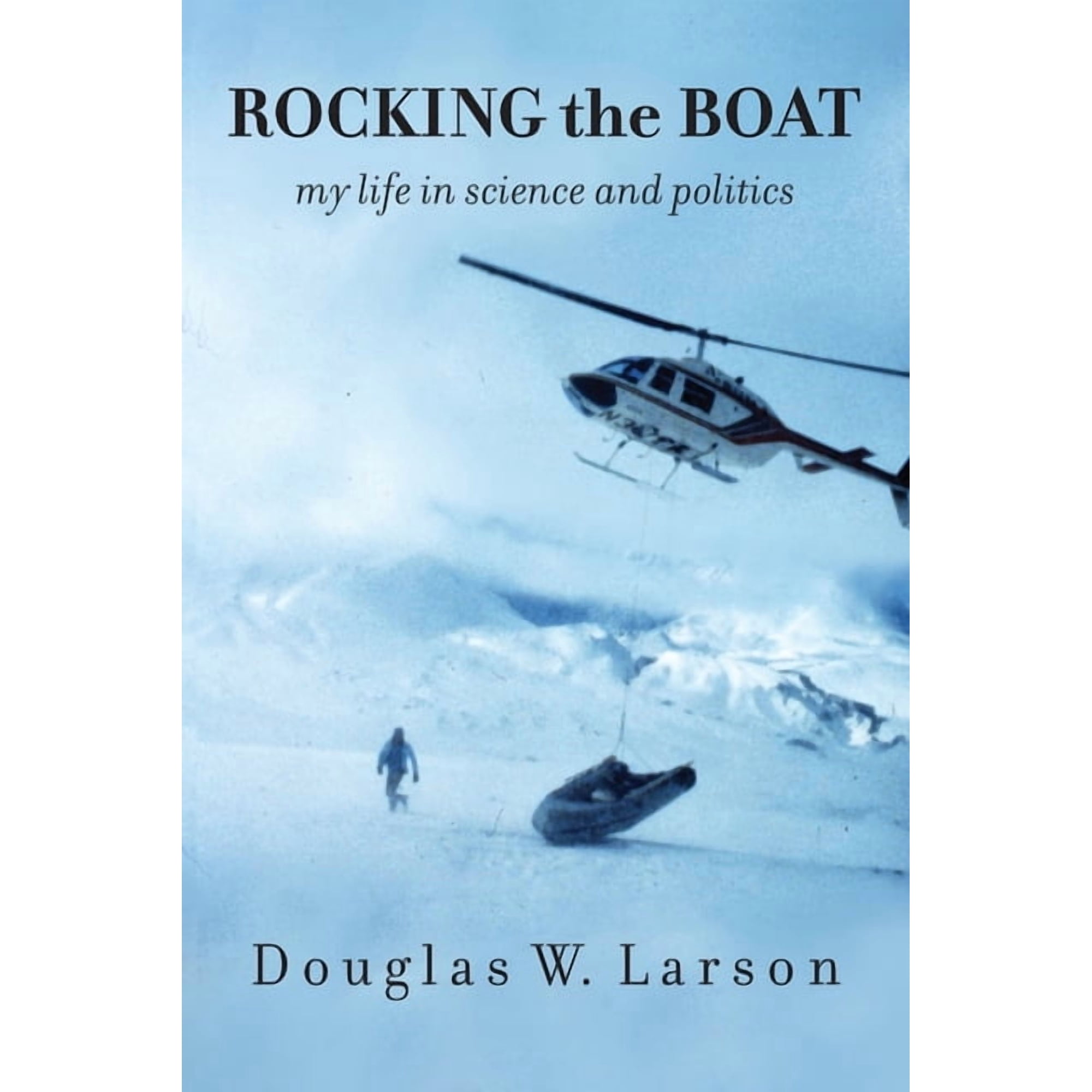 Rocking the Boat: My Life in Science and Politics: My Life in Science and Politics (Paperback)