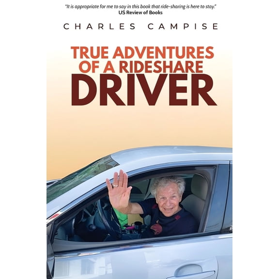 True Adventures of a Rideshare Driver, (Paperback)