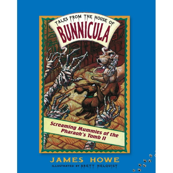 Tales From the House of Bunnicula: Screaming Mummies of the Pharoah's Tomb II (Series #4) (Hardcover)