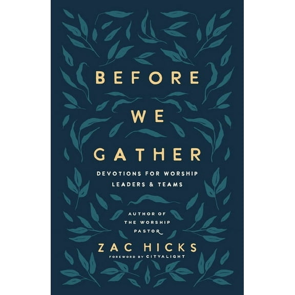 Before We Gather: Devotions for Worship Leaders and Teams, (Paperback)