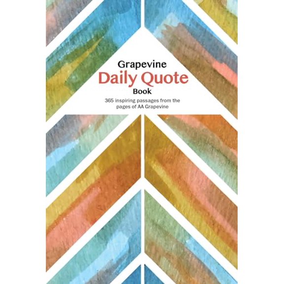 Pre-Owned The Grapevine Daily Quote Book: 365 Inspiring Passages from the Pages of AA Grapevine, 9781938413346, 1938413342, Paperback,