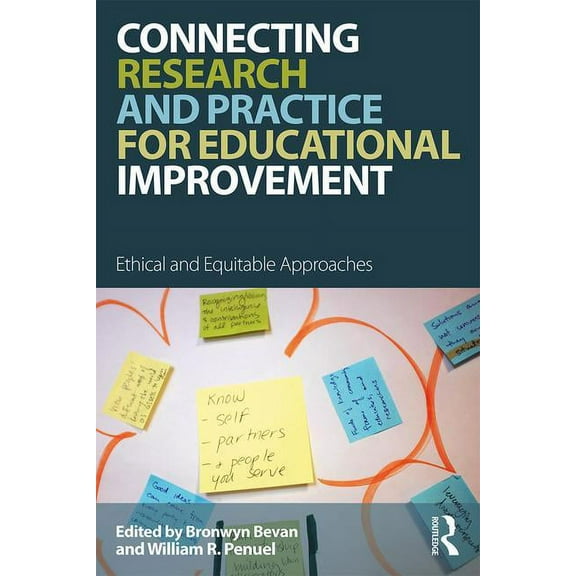 Connecting Research and Practice for Educational Improvement: Ethical and Equitable Approaches, (Paperback)