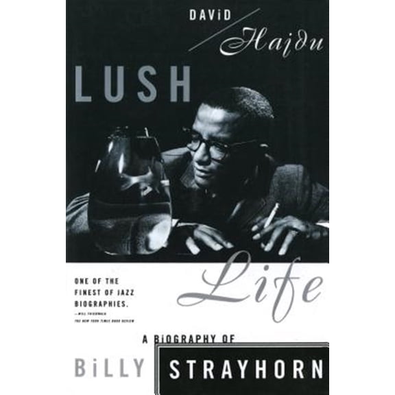 Pre-Owned Lush Life: A Biography of Billy Strayhorn (Paperback) 0865475121 9780865475120