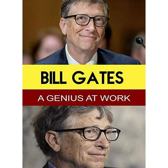 Bill Gates - A Genius at Work