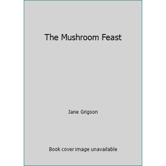 Pre-Owned The Mushroom Feast (Hardcover) 0394481240 9780394481241