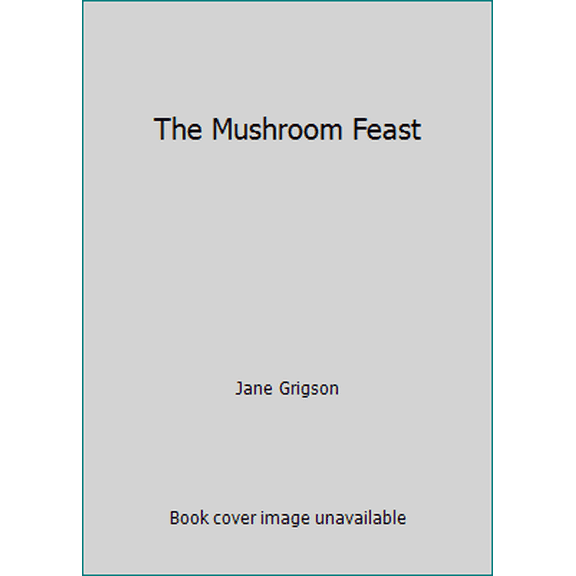 Pre-Owned The Mushroom Feast (Paperback) 0140462732 9780140462739