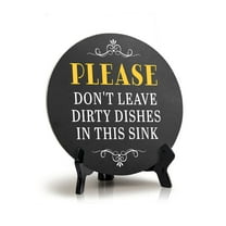 Please Don't Leave Dirty Dishes in This Sink (5 x 5“) Circle Table Sign with Acrylic Stand | Home & Office Décor