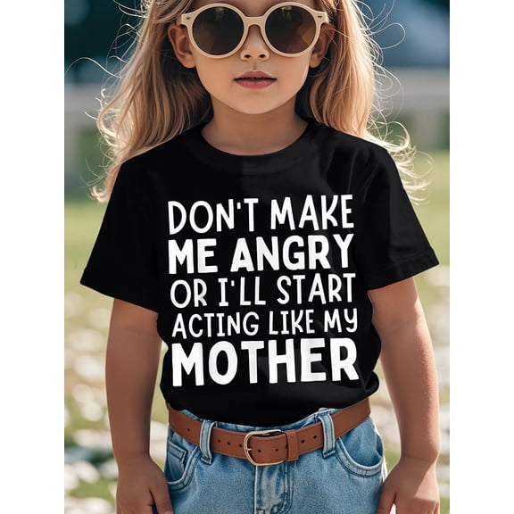 children’s wear Funny Sassy Kids T-Shirt Don't Make Me Angry Or I'll Start Acting Like My Mother Graphic Tee for Toddler Girls and Boys Cute Retro Summer Cotton Top