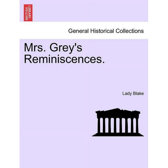 Mrs. Grey's Reminiscences., (Paperback)