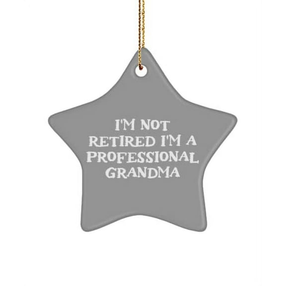 Perfect Grandma Gifts, I'm Not Retired I'm A Professional Grandma, Unique Holiday Star Ornament from Grandmom, , Star Ornaments, Holiday Decorations, Christmas Tree Decorations, Ornaments for