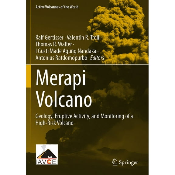 Active Volcanoes of the World Merapi Volcano: Geology, Eruptive Activity, and Monitoring of a High-Risk Volcano, (Paperback)