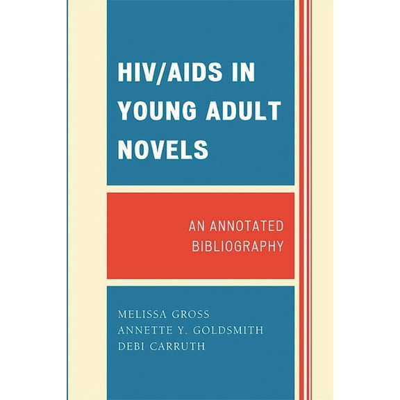HIV/AIDS in Young Adult Novels: An Annotated Bibliography, (Hardcover)