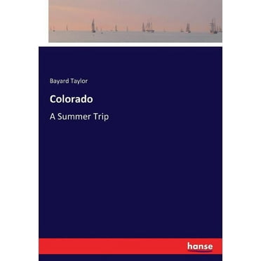 Colorado: A Summer Trip, (Paperback)