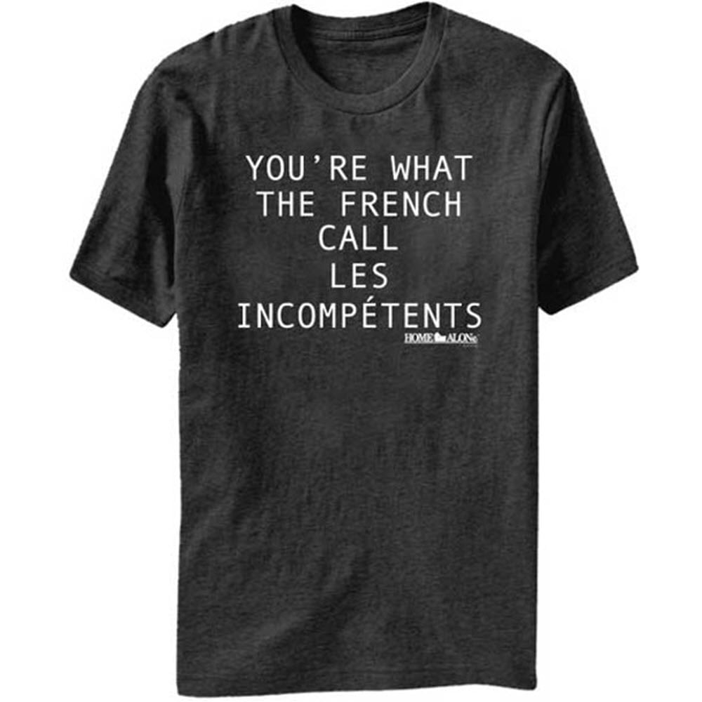 You're What The French Call Les Incompetents Home Alone T-Shirt Wet ...
