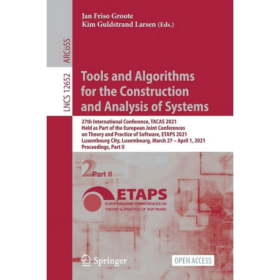 Tools and Algorithms for the Construction and Analysis of Systems: 27th International Conference, Tacas 2021, Held as Pa, (Paperback)
