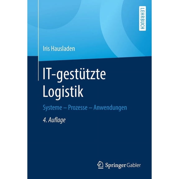 It-Gestützte Logistik: Systeme - Prozesse - Anwendungen, (Paperback)