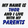 thumbnail image 2 of CafePress - My Name Is Thor And I Live With My Parents Infant - Baby Light Bodysuit, Size Newborn - 24 Months, 2 of 4