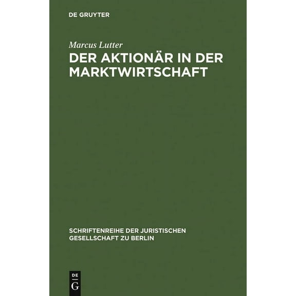 Schriftenreihe der Juristischen Gesellsc Der Aktionär in der Marktwirtschaft, Book 46, (Hardcover)