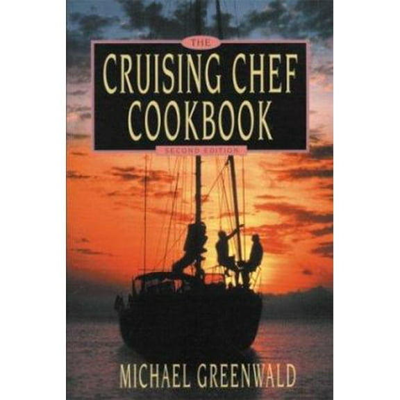 Pre-Owned Cruising Chef Cookbook, 2nd Ed. (Paperback) 0939837463 9780939837465