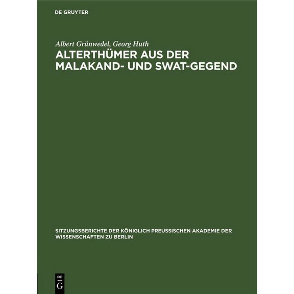 Sitzungsberichte der KÃ¶niglich Preussisc AlterthÃ¼mer Aus Der Malakand- Und Swat-Gegend, Book 1901, (Hardcover)