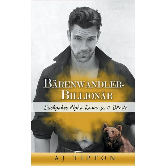 BÃ¤renwandler-BillionÃ¤r: Buchpaket Alpha Romanze, 4 BÃ¤nde, (Paperback)