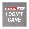 thumbnail image 4 of Go All Out Breaking News I Don't Care Funny Sarcastic Humor Sweatshirt Hoodie Mens/Youth, 4 of 5