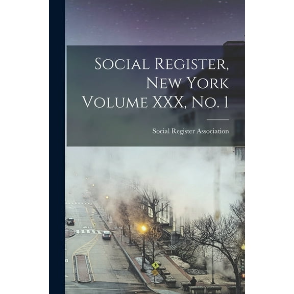Social Register, New York Volume XXX, No. 1, (Paperback)