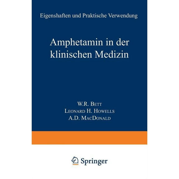 Amphetamin in Der Klinischen Medizin: Eigenschaften Und Praktische Verwendung, (Paperback)