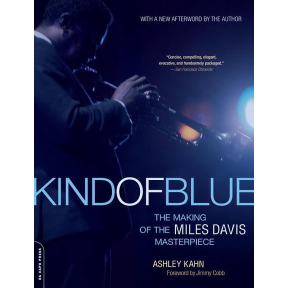 Kind of Blue: [The Making of the Miles Davis Masterpiece], (Paperback)