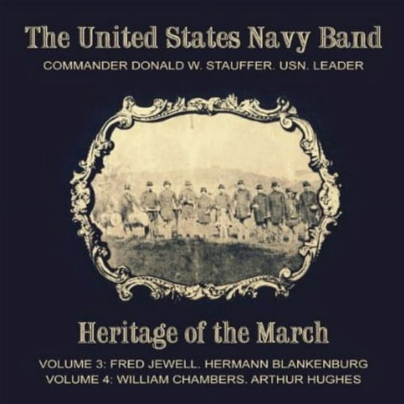 United States Navy Band - Heritage of the March 3 & 4 - Music & Performance - CD