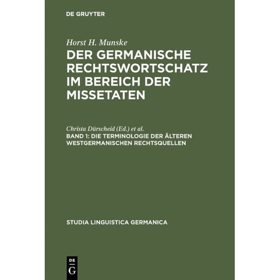 Studia Linguistica Germanica: Der germanische Rechtswortschatz im Bereich der Missetaten, Band 1, Die Terminologie der älteren westgermanischen Rechtsquellen (Hardcover)