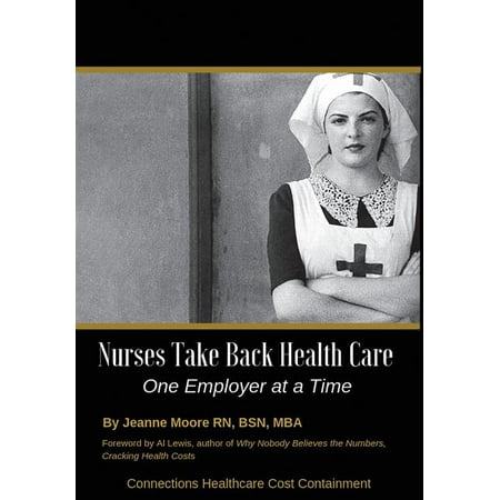 Nurses Take Back Health Care One Employer at a Time (Hardcover)